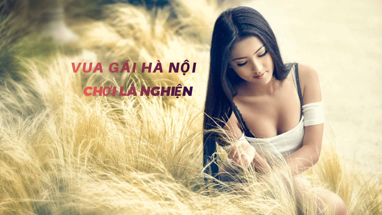 Vua gái gọi Hải Phòng VIP - Top 100 em Gaigoihaiphong